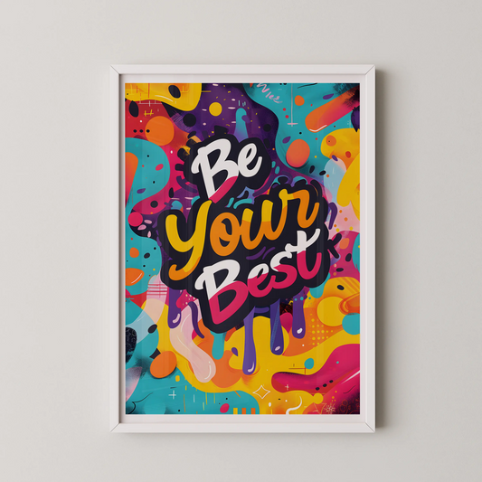 A modern, abstract wall art poster featuring the quote "Be Your Best" in vibrant, kaleidoscopic colors and street art style.