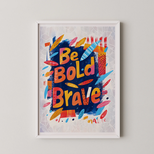 A modern typographic poster featuring the words "Be Bold Brave" in bold orange-yellow letters against a navy blue background with abstract shapes.