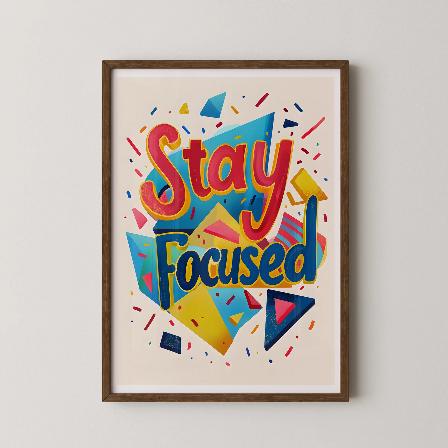 A vibrant 3D typography poster with the words Stay Focused in bold red and blue script on a background of geometric prisms.