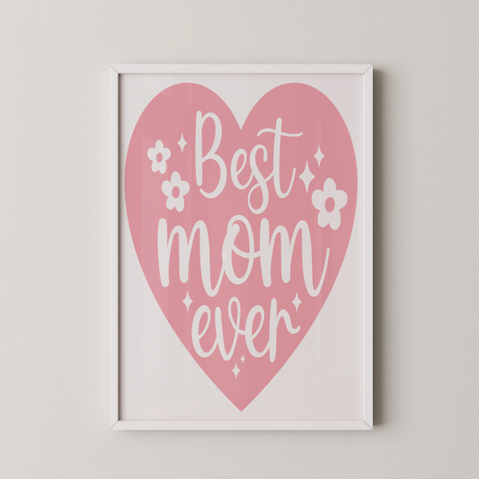 A modern heart wall art with the text 'Best mom ever' in a flowing script, accented with floral details.