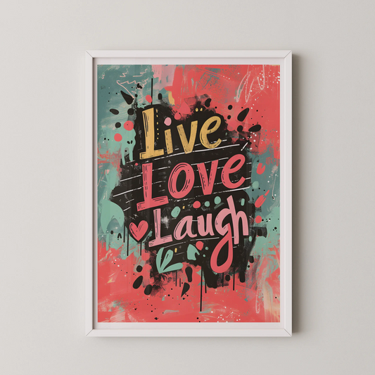 A graffiti-style typography poster with the words Live Love Laugh in a modern, urban art style.