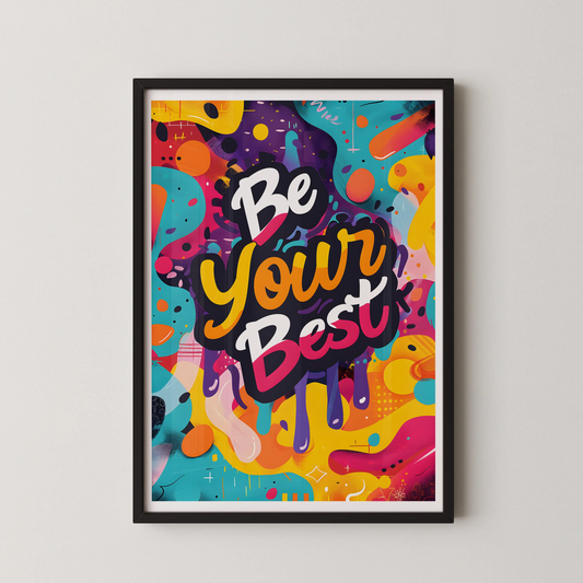 A modern, abstract wall art poster featuring the quote "Be Your Best" in vibrant, kaleidoscopic colors and street art style.
