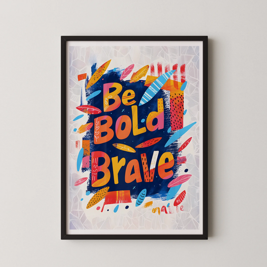 A modern typographic poster featuring the words "Be Bold Brave" in bold orange-yellow letters against a navy blue background with abstract shapes.