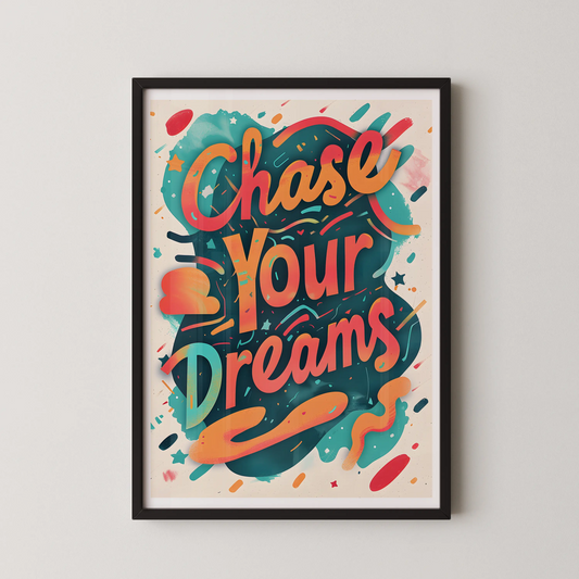 A vintage style typography poster with the inspirational quote 'Chase Your Dreams' in a modern retro color palette.