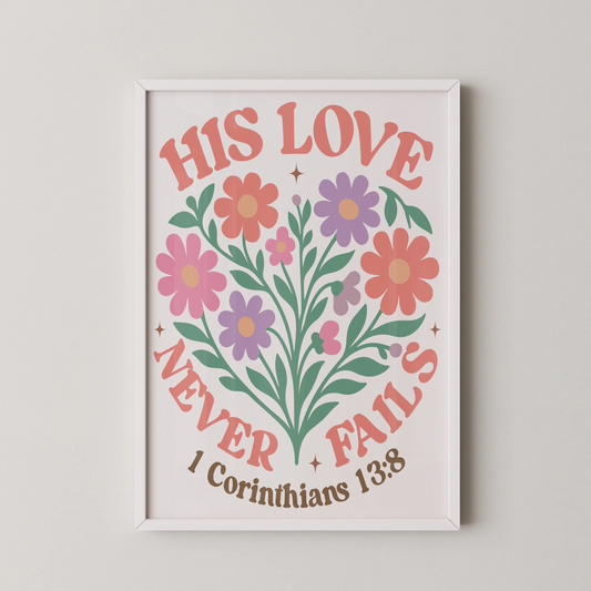 A modern illustrative wall art featuring floral elements with the text "HIS LOVE NEVER FAILS" against a pale background.