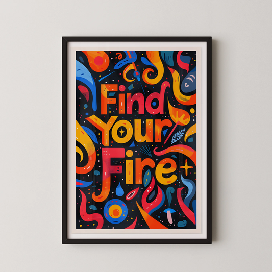 A vibrant Pop Art style poster featuring the bold typography "Find Your Fire" with abstract flame motifs.