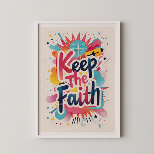 A graffiti-inspired Pop Art style wall art featuring the motivational phrase "Keep The Faith" with abstract shapes.