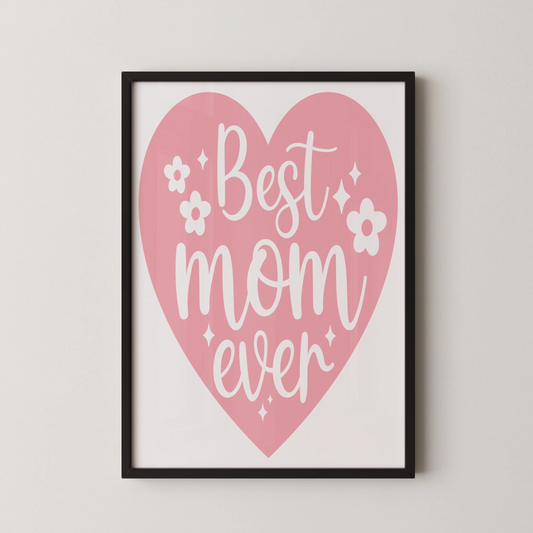 A modern heart wall art with the text 'Best mom ever' in a flowing script, accented with floral details.